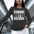 Straight Outta High School Graduation T-Shirt Unisex Long Sleeve T-Shirt