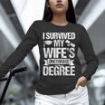I Survived My Wifes Doctorate Degree Graduation Unisex Long Sleeve T-Shirt