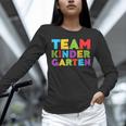 Team Kindergarten Shirt Teacher Back To School Graduation Men Women Girls Kids Unisex Long Sleeve T-Shirt