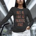 Trust Me I Have An Engineering Degree Graduation Unisex Long Sleeve T-Shirt