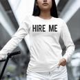 College Graduation Hire Me Unisex Long Sleeve T-Shirt