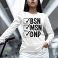 DNP Doctor MSN BSN DNP Nurse DNP Degree Graduation Unisex Long Sleeve T-Shirt