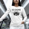Done With This BS College Graduation Unisex Long Sleeve T-Shirt