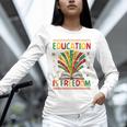 Education Is Freedom Books Lover History Month Unisex Long Sleeve T-Shirt