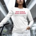 Hot Girls Read Books Book Lovers Unisex Long Sleeve T-Shirt Hot Girls Read Books Book Lovers Unisex Long Sleeve T-Shirt