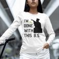 I'm Done With This BS College Graduation Shirt Unisex Long Sleeve T-Shirt
