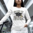 I'm Done With Class Of 2024 Graduation Done Class Of 2024 Unisex Long Sleeve T-Shirt