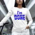 I'm Done Sarcastic Introvert Introversion Unisex Long Sleeve T-Shirt I'm Done Sarcastic Introvert Introversion Unisex Long Sleeve T-Shirt