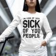 Introvert Men Women Sarcastic Saying Sick Of People Unisex Long Sleeve T-Shirt
