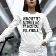 Introverted Volleyball Player Volleyball Introvert Unisex Long Sleeve T-Shirt