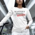 Master's Thesis Defense Tshirt Masters Graduation Shirt Unisex Long Sleeve T-Shirt