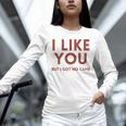 I Like You But Got No Game Introvert Minimalist Joke Unisex Long Sleeve T-Shirt I Like You But Got No Game Introvert Minimalist Joke Unisex Long Sleeve T-Shirt