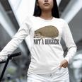 Not A Hugger Hedgehog Introvert Sarcasm Antisocial Unisex Long Sleeve T-Shirt