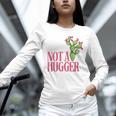 Not a Hugger Sarcastic Introvert Cactus Theme Women Unisex Long Sleeve T-Shirt