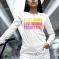 Peace Love Engineering Engineer School Graduation Retro Unisex Long Sleeve T-Shirt