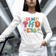 In My Phd Era Groovy Phd Graduation Future Doctor Unisex Long Sleeve T-Shirt