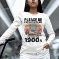 Please Be Patient I'm From The 1900s Retro Computer Geek Unisex Long Sleeve T-Shirt