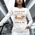 Please Be Patient With Me I'm From The 1900s Vintage Horses Unisex Long Sleeve T-Shirt