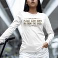 Please Slow Down I'm From The 1900s Unisex Long Sleeve T-Shirt