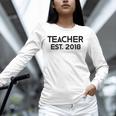 Teacher Graduation Teacher Est 2018 Tee Him Her Unisex Long Sleeve T-Shirt
