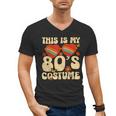 This Is My 80s Costume Vibes Nostalgia 1980s Vintage Fashion Men's V-Neck T-Shirt