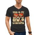 This Is My 80s Costume Vibes Nostalgia 1980s Vintage Fashion Men's V-Neck T-Shirt