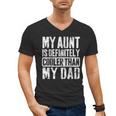 My Aunt Is Definitely Cooler Than My Dad Boy Girl Aunt Love Men's V-Neck T-Shirt