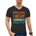 Awesome Like My Youngest Daughter Father’s Day Humor Dad Mom Men's V-Neck T-Shirt Awesome Like My Youngest Daughter Father’s Day Humor Dad Mom Men's V-Neck T-Shirt