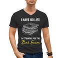 Bar Exam Law School Graduation I Have No Life Men's V-Neck T-Shirt