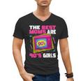 The Best Moms Are 90s Girls 90s Aesthetic Mom Nostalgia Men's V-Neck T-Shirt