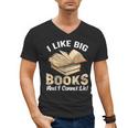 I Like Big Books And I Cannot Lie Book Reading Men's V-Neck T-Shirt