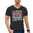 Book & Pajamas Humorous Book Lover Reading Bedtime Men's V-Neck T-Shirt Book & Pajamas Humorous Book Lover Reading Bedtime Men's V-Neck T-Shirt