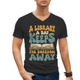 Borrow Books A Library A Day Keeps The Boredom Away Reading Men's V-Neck T-Shirt Borrow Books A Library A Day Keeps The Boredom Away Reading Men's V-Neck T-Shirt