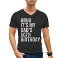 Bruh It's My Dad's 50th Birthday 50 Years Old Dad Men's V-Neck T-Shirt