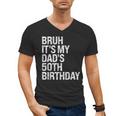 Bruh It's My King Dad's 50th Birthday OMG Crown Happy Men's V-Neck T-Shirt