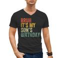 Bruh It's My Son's Birthday Birthday Father Dad Men's V-Neck T-Shirt