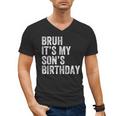 Bruh It's My Son's Birthday Birthday Mom Dad Men's V-Neck T-Shirt
