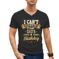 I Can't Keep Calm It's My Dad Birthday Men's V-Neck T-Shirt