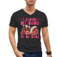 I Closed My Book To Be Here Valentines Book Lover Bookish Men's V-Neck T-Shirt