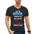 I Get My Cool From My Dad But I Get My Sass From My Mom Men's V-Neck T-Shirt