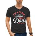 Cuter Version Of Dad Cute Kid Boy Girl Proud New Dad Men's V-Neck T-Shirt