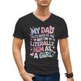 My Dad Gets Mad At Me But I'm Literally Him As A Girl Men's V-Neck T-Shirt My Dad Gets Mad At Me But I'm Literally Him As A Girl Men's V-Neck T-Shirt