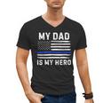 My Dad Is My Hero Police Officer Blue Line American Flag Men's V-Neck T-Shirt