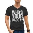 Who Is Your Dad Men's V-Neck T-Shirt