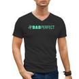 Dad Perfect Fathers Day Men's V-Neck T-Shirt Dad Perfect Fathers Day Men's V-Neck T-Shirt