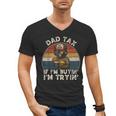 Dad Tax If I'm Buying I'm Trying Dad 4th Of July Men Men's V-Neck T-Shirt