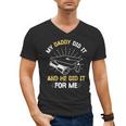 My Daddy Did It And He Did It For Me Graduation Graduate Dad Men's V-Neck T-Shirt