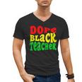 Dope Teacher African American Graduation History Month Men's V-Neck T-Shirt