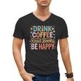 Drink Coffee Read Books Be Happy Aesthetic Quote Men's V-Neck T-Shirt