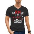 Earned It 2023 For Nurse Graduation Or RN LPN Class Of Men's V-Neck T-Shirt